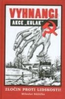 Miloslav Růžička - VYHNANCI AKCE KULAK Miloslav Růžička - VYHNANCI AKCE KULAK