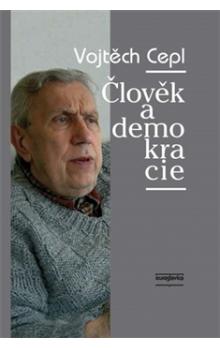 Kniha Vojtěcha Cepla Člověk a demokracie nakladatelství Euroslavice 2013